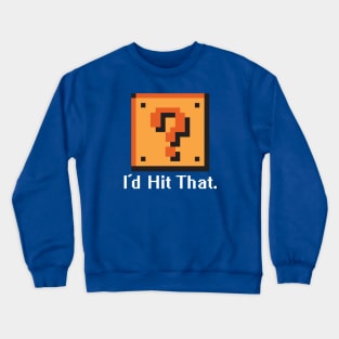 I'd Hit That - 8-Bit Question Block Crewneck Sweatshirt